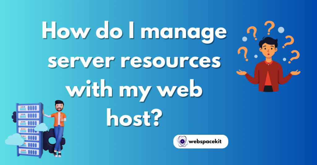 Server Resources Management with Web Host - Web Space Kit