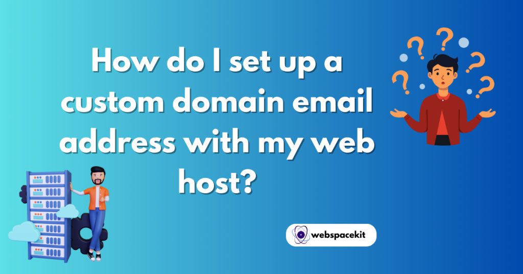 Set Up Custom Domain Email with Your Web Host - Web Space Kit